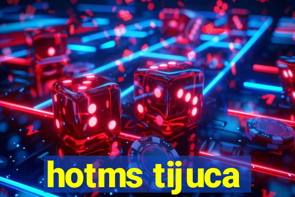 hotms tijuca